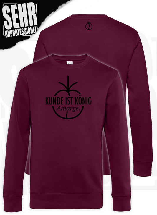 "Kunde ist König Amarge" Sweater