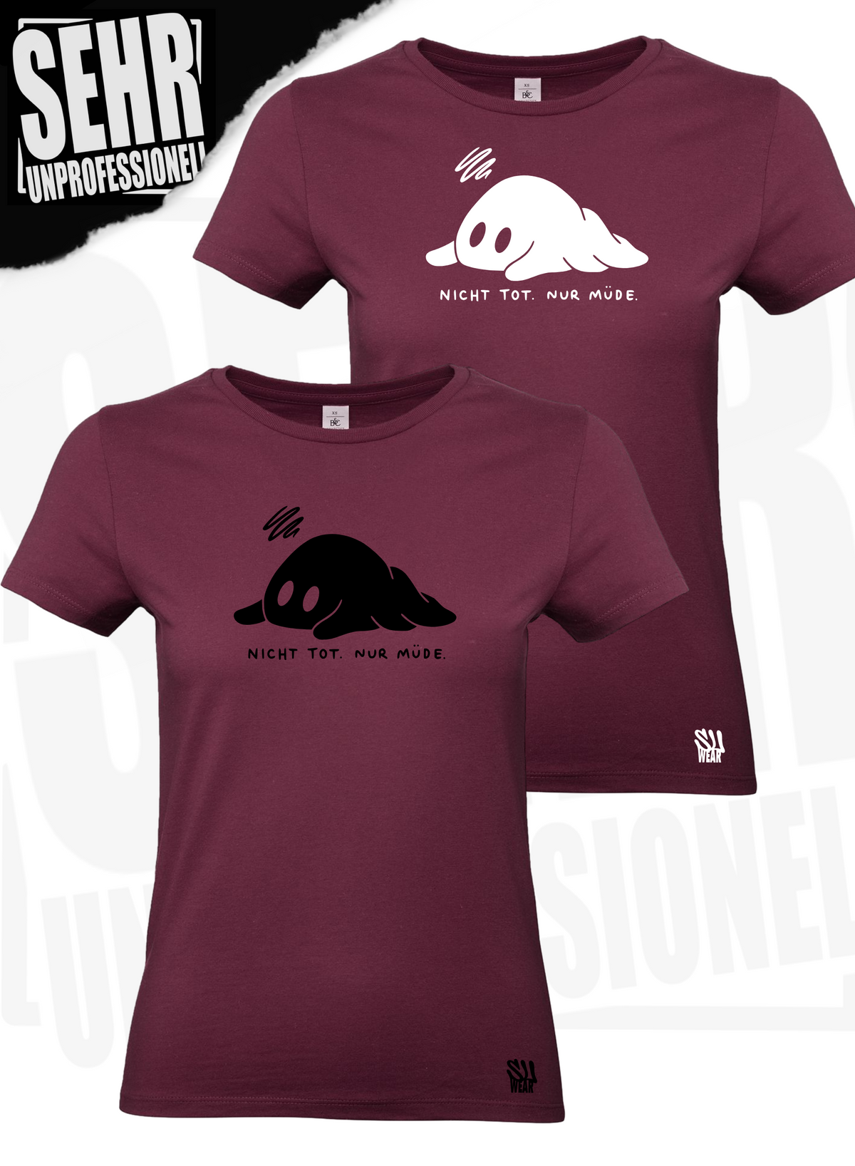 "Nicht tot. Nur müde." Regular & Ladies-Shirt