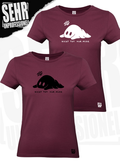 "Nicht tot. Nur müde." Regular & Ladies-Shirt