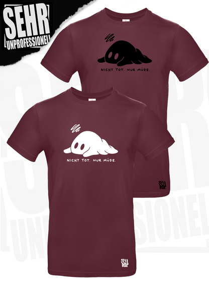 "Nicht tot. Nur müde." Regular & Ladies-Shirt