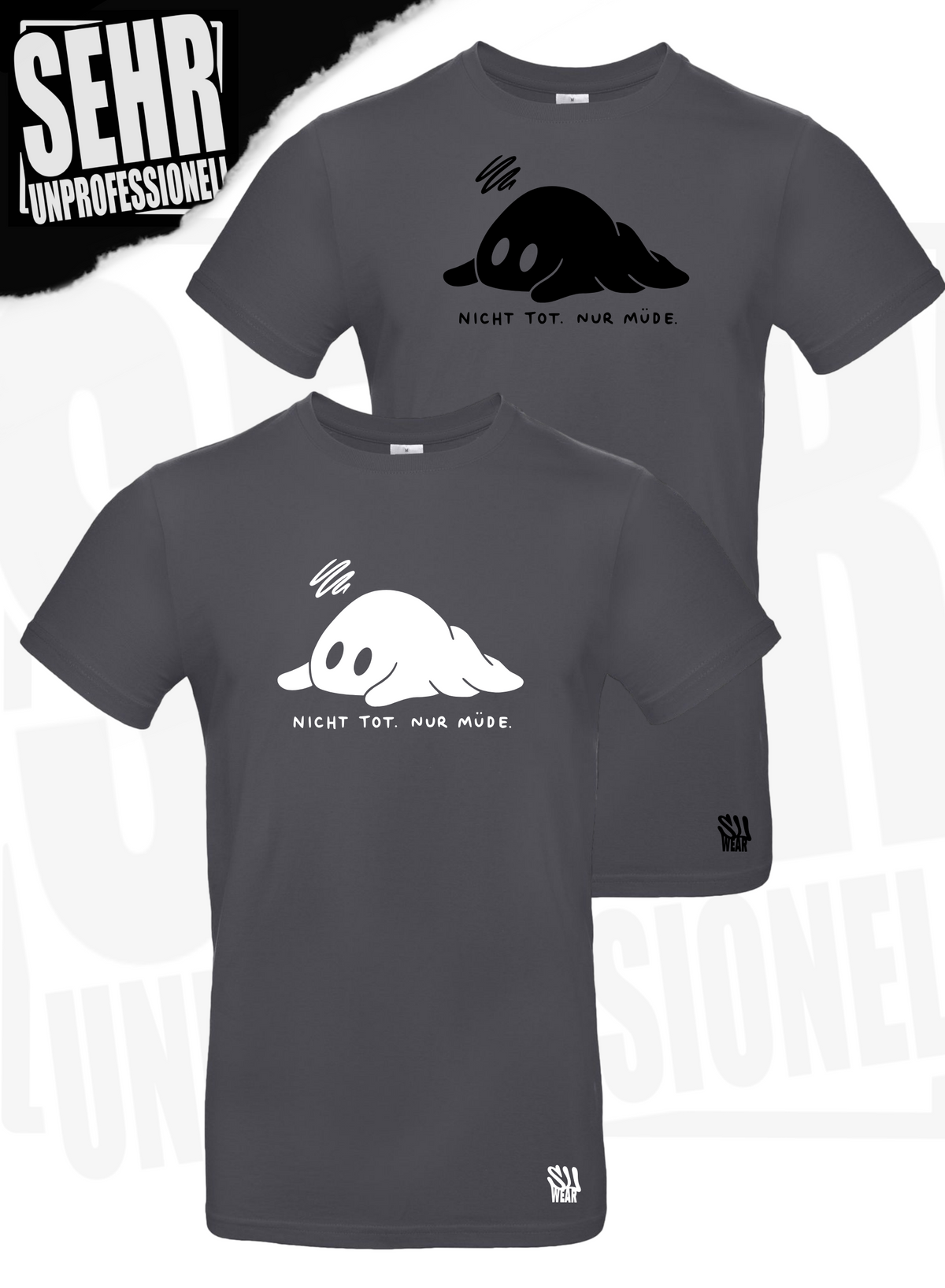 "Nicht tot. Nur müde." Regular & Ladies-Shirt