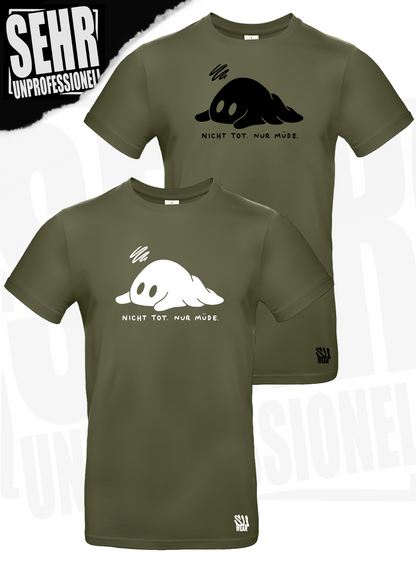 "Nicht tot. Nur müde." Regular & Ladies-Shirt