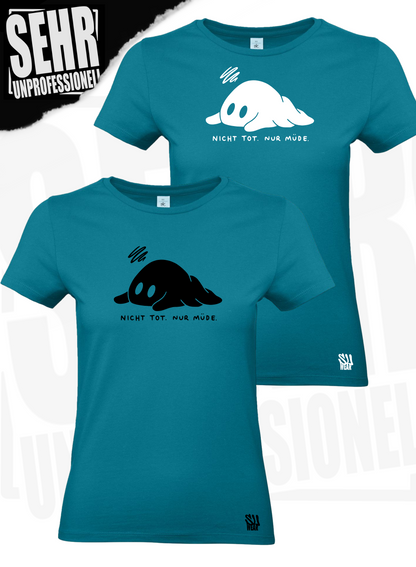 "Nicht tot. Nur müde." Regular & Ladies-Shirt