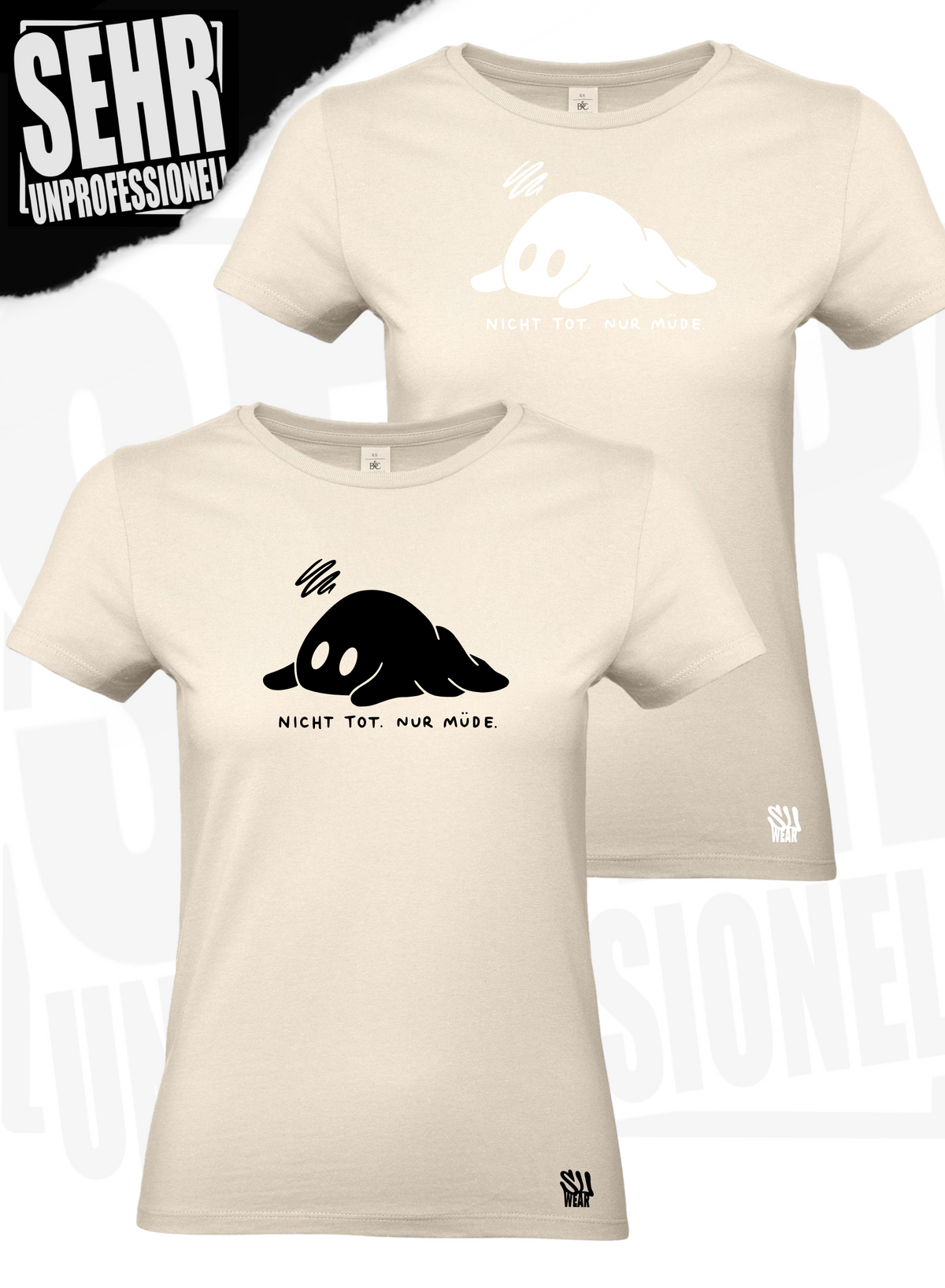 "Nicht tot. Nur müde." Regular & Ladies-Shirt