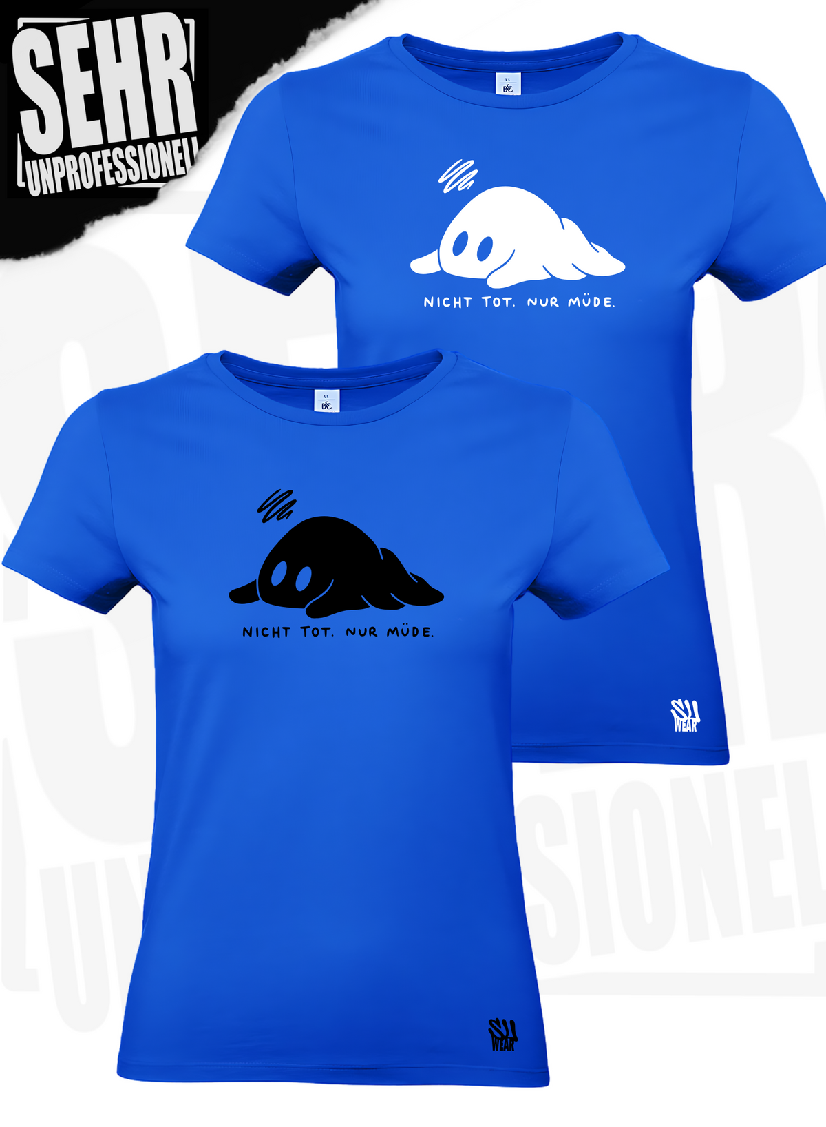 "Nicht tot. Nur müde." Regular & Ladies-Shirt