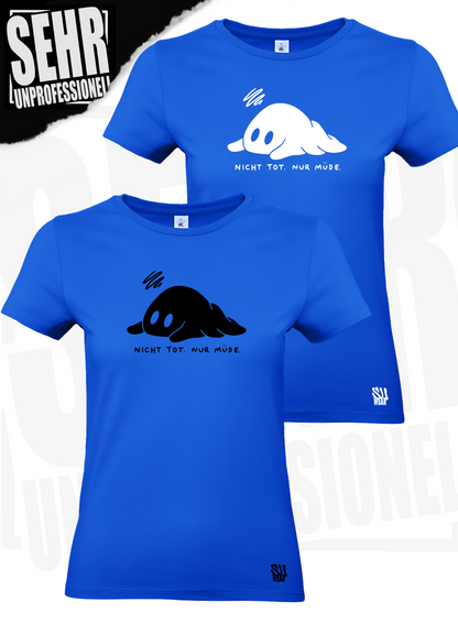 "Nicht tot. Nur müde." Regular & Ladies-Shirt