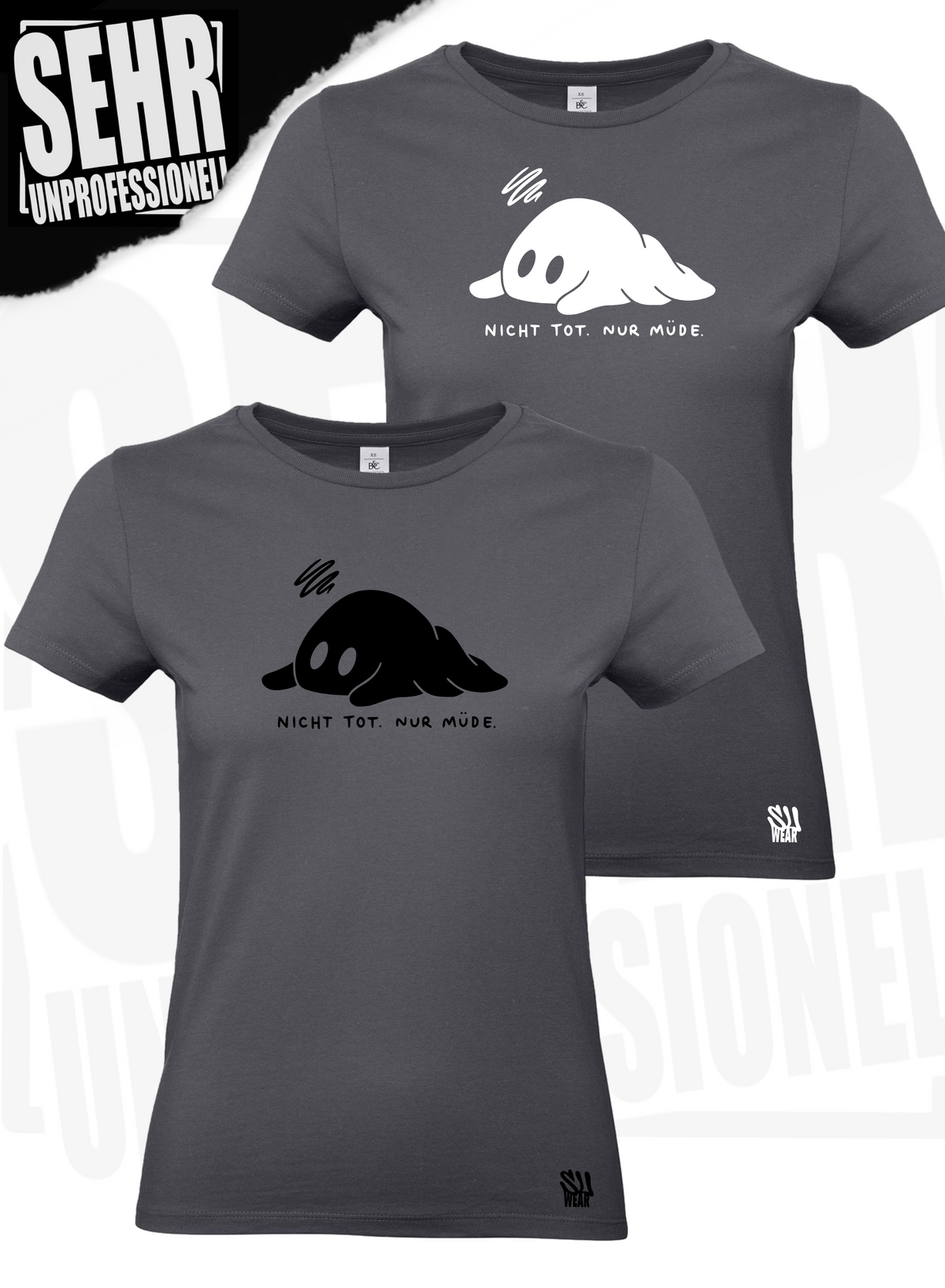 "Nicht tot. Nur müde." Regular & Ladies-Shirt