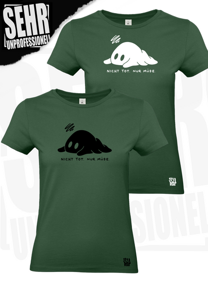 "Nicht tot. Nur müde." Regular & Ladies-Shirt