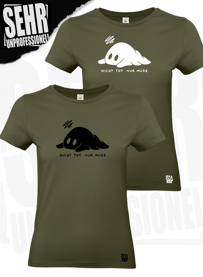 "Nicht tot. Nur müde." Regular & Ladies-Shirt