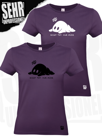 "Nicht tot. Nur müde." Regular & Ladies-Shirt
