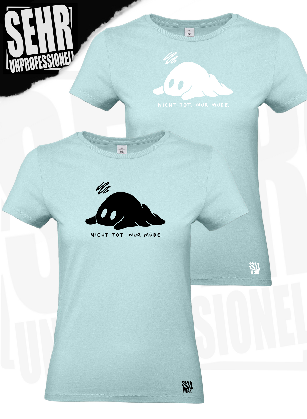 "Nicht tot. Nur müde." Regular & Ladies-Shirt