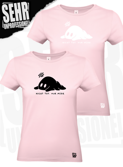 "Nicht tot. Nur müde." Regular & Ladies-Shirt