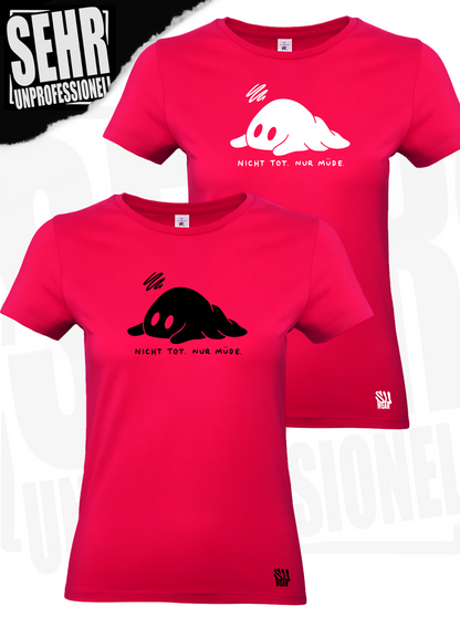 "Nicht tot. Nur müde." Regular & Ladies-Shirt