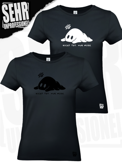"Nicht tot. Nur müde." Regular & Ladies-Shirt