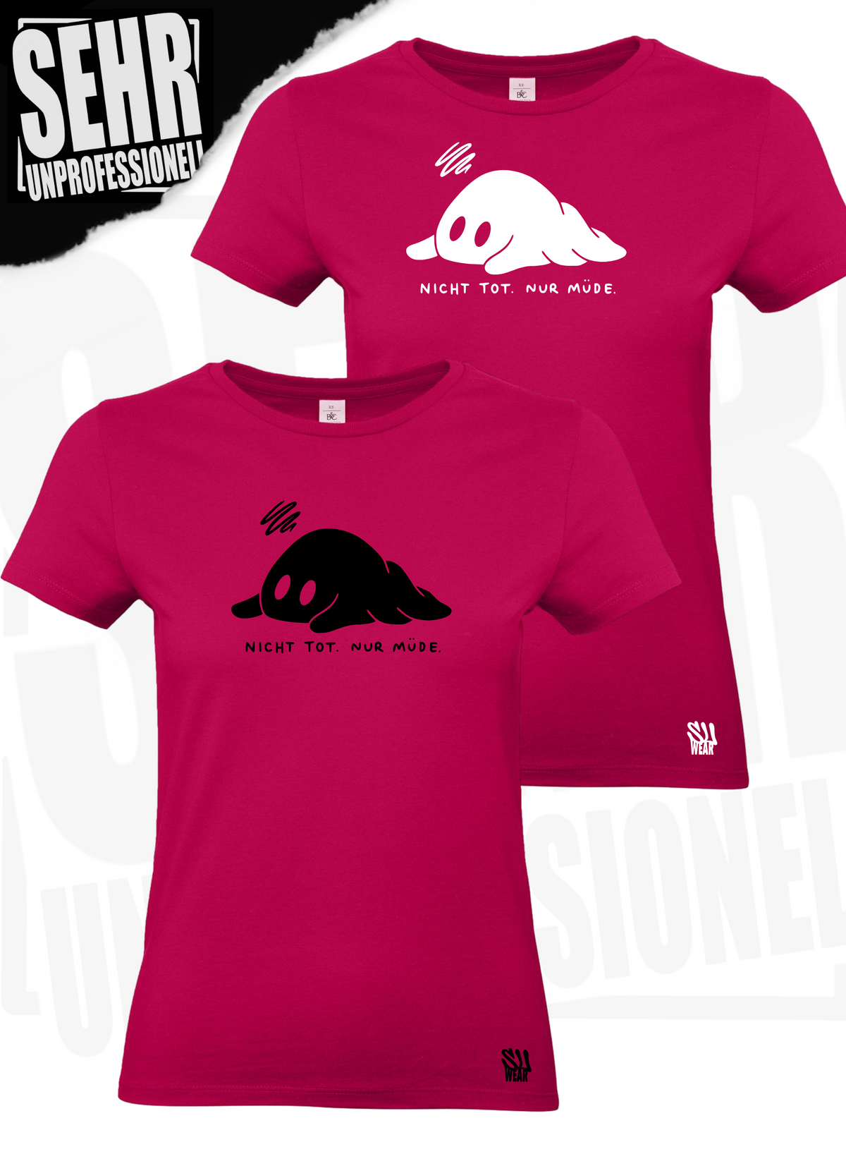 "Nicht tot. Nur müde." Regular & Ladies-Shirt