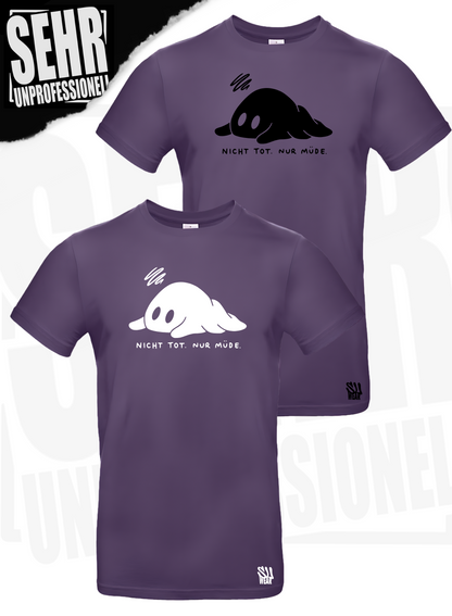 "Nicht tot. Nur müde." Regular & Ladies-Shirt