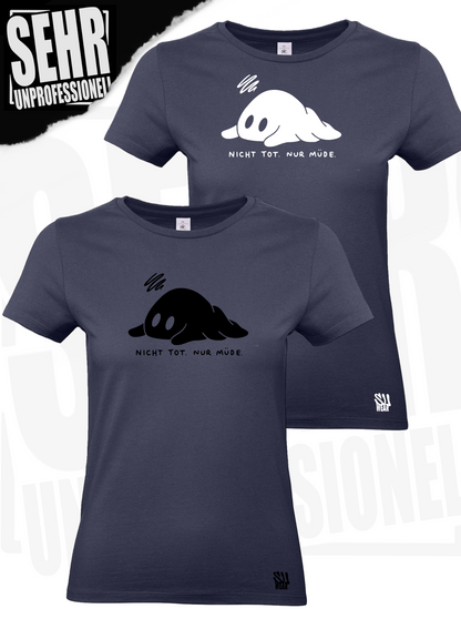 "Nicht tot. Nur müde." Regular & Ladies-Shirt