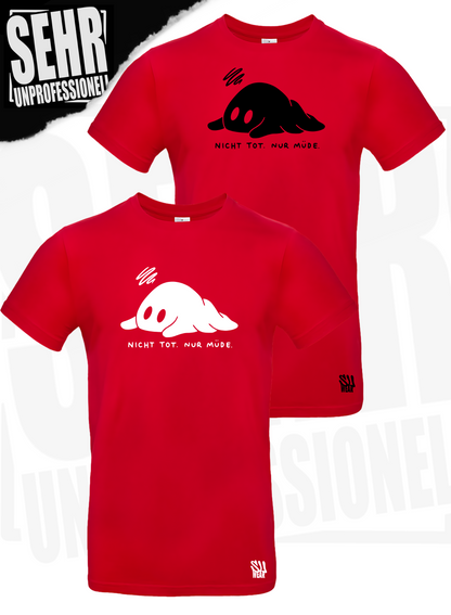 "Nicht tot. Nur müde." Regular & Ladies-Shirt