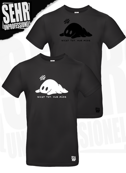 "Nicht tot. Nur müde." Regular & Ladies-Shirt