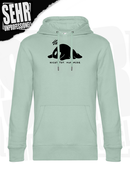 "Nicht tot. Nur müde." Regular & Ladies-Hoodie