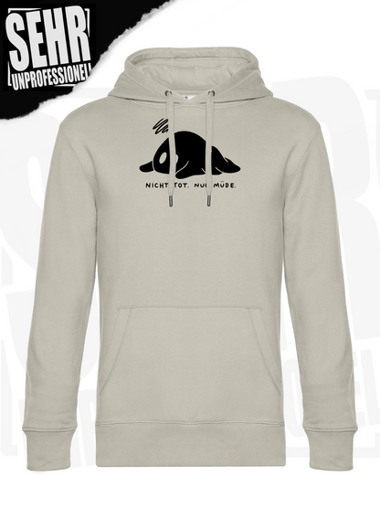 "Nicht tot. Nur müde." Regular & Ladies-Hoodie