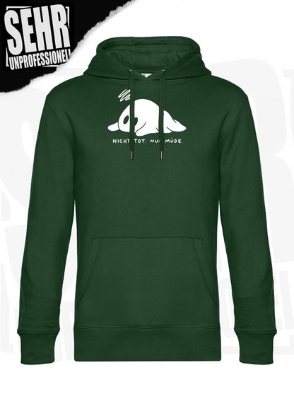 "Nicht tot. Nur müde." Regular & Ladies-Hoodie