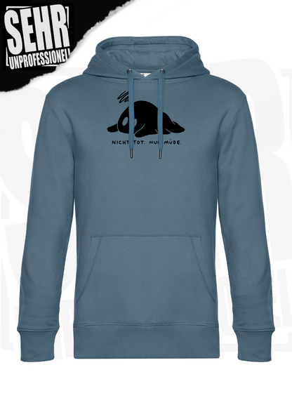 "Nicht tot. Nur müde." Regular & Ladies-Hoodie