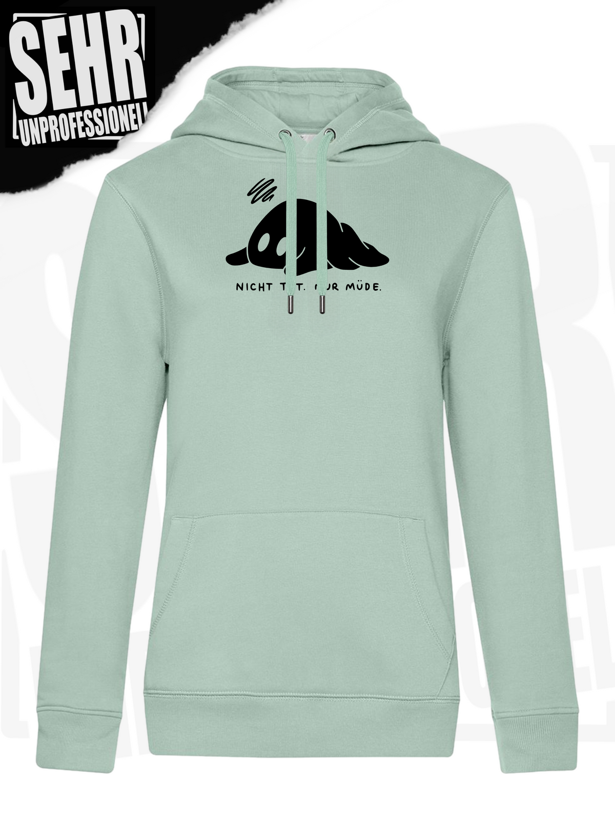"Nicht tot. Nur müde." Regular & Ladies-Hoodie