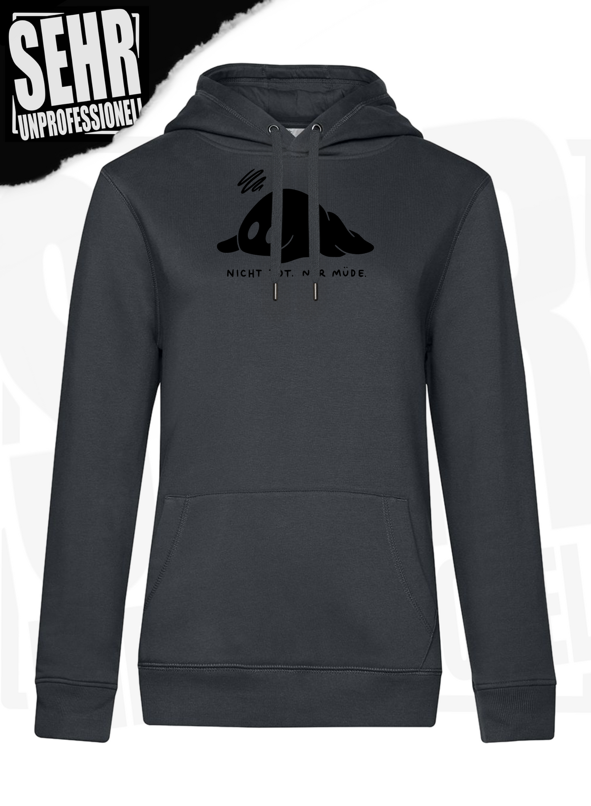 "Nicht tot. Nur müde." Regular & Ladies-Hoodie