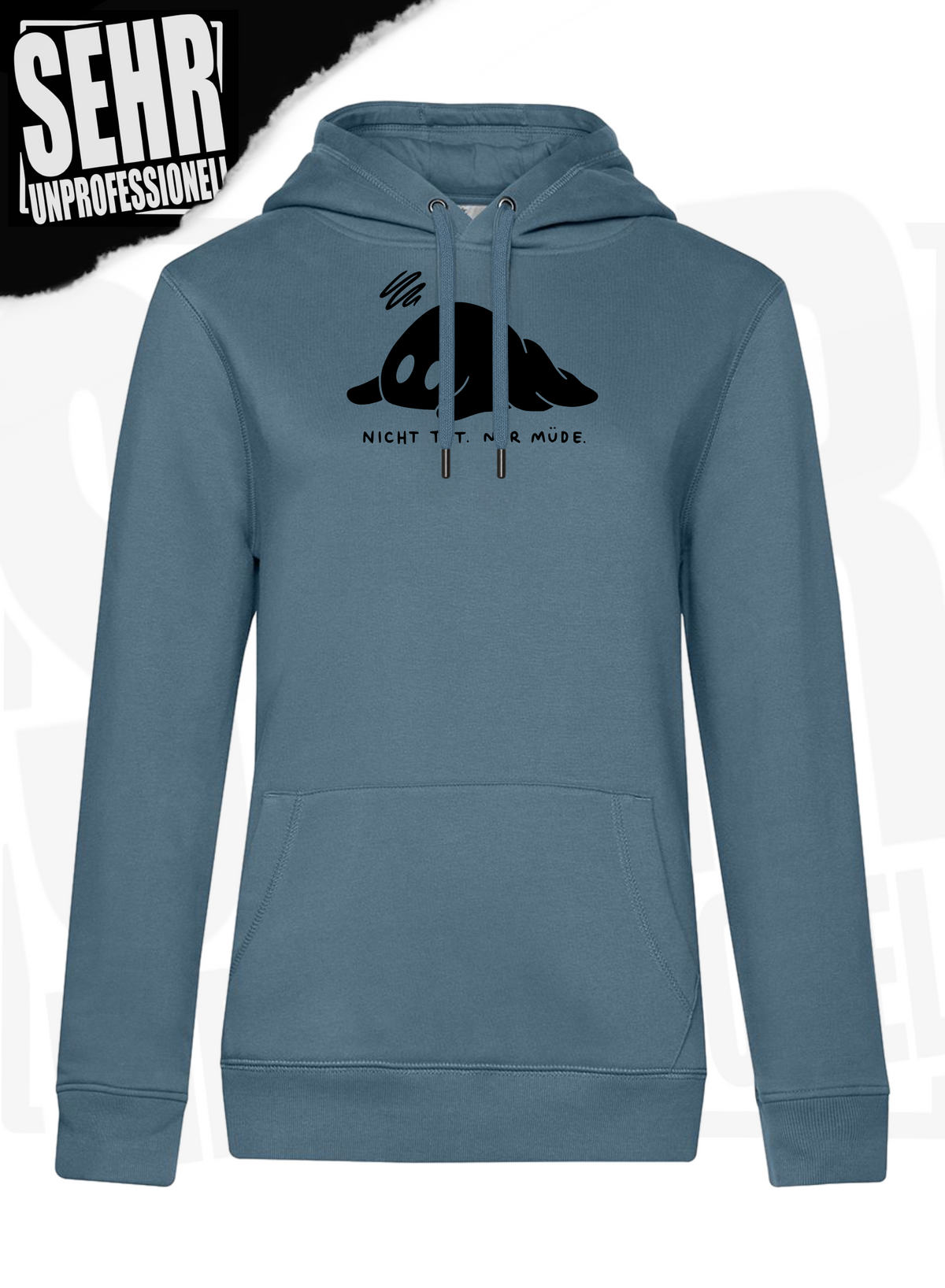 "Nicht tot. Nur müde." Regular & Ladies-Hoodie