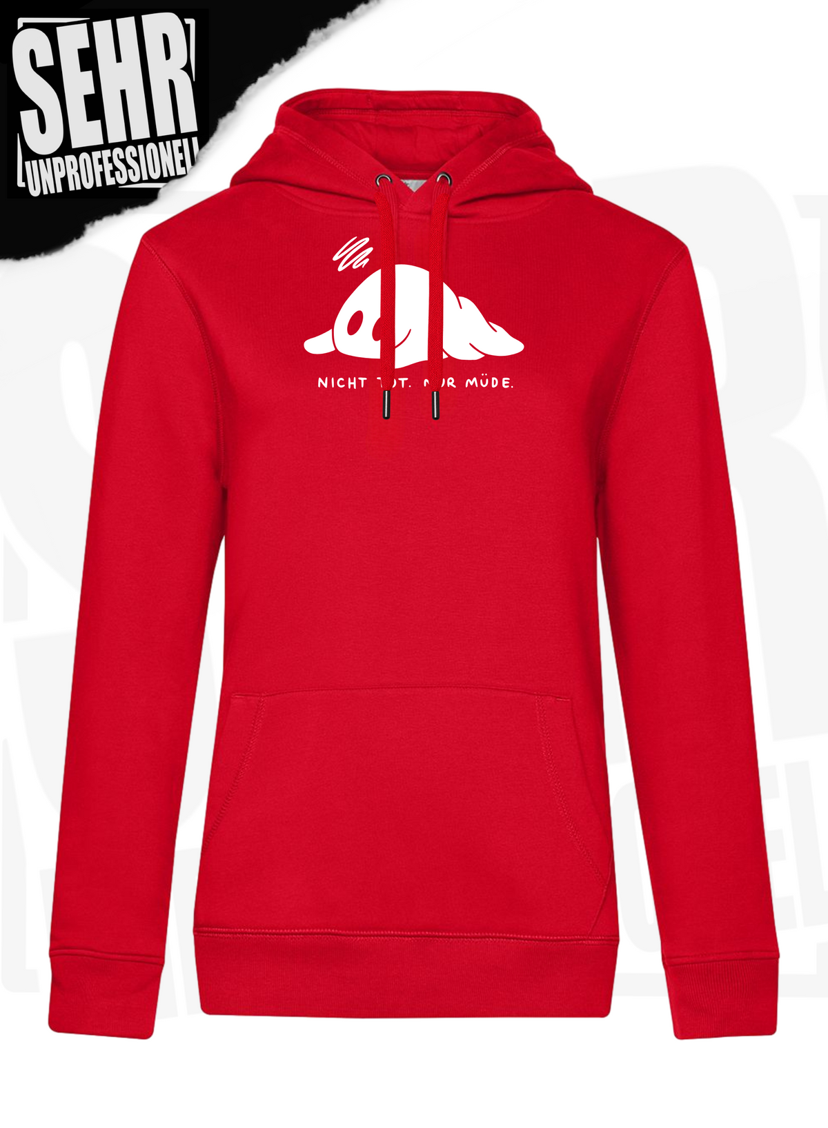 "Nicht tot. Nur müde." Regular & Ladies-Hoodie