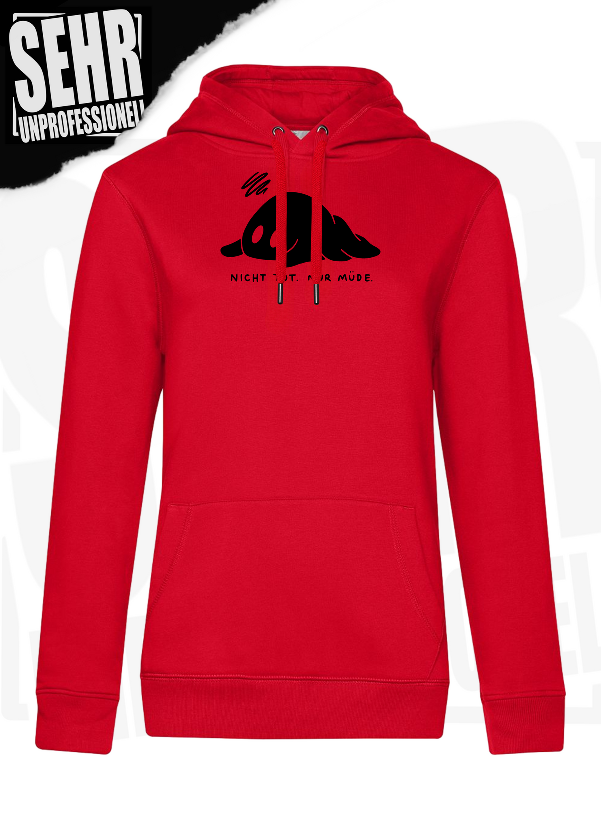 "Nicht tot. Nur müde." Regular & Ladies-Hoodie